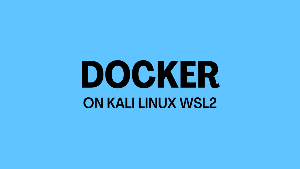 How to install docker on kali linux wsl2 bug hacking